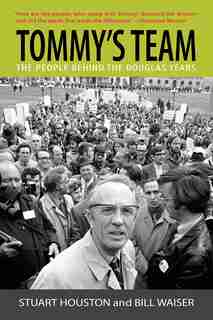 TOMMY'S TEAM: The People Behind the Douglas Years by Bill Waiser