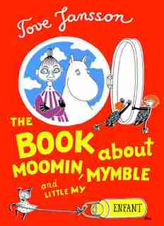 The Book About Moomin, Mymble And Little My by Tove Jansson