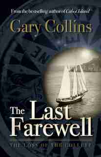 The Last Farewell: The Loss Of The Collette by Gary Collins