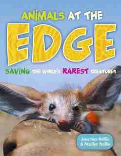 Animals at the EDGE: Saving the World's Rarest Creatures by Jonathan Baillie