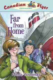 Far from Home: Canadian Flyer Adventures #11 by Frieda Wishinsky
