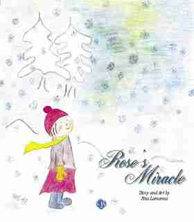 Rose's Miracle by Rita Lamanna