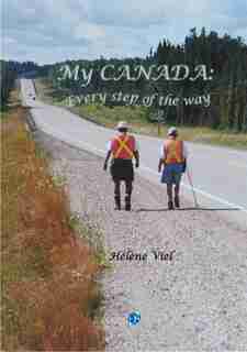 MY CANADA: EVERY STEP OF THE WAY by Helene Viel