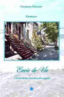 Envie de Vie: L'histoire de Charlene Bourgeois by Viviane Poirier