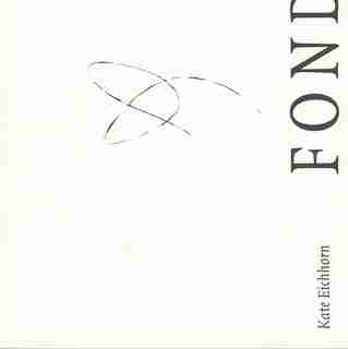 Fond by Kate Eichhorn