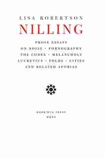 Nilling: Prose by Lisa Robertson