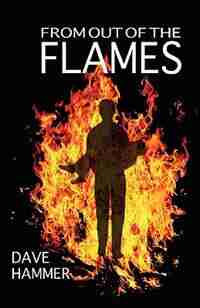 From Out of the Flames by Dave Hammer