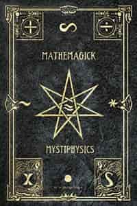 Mathemagick & Mystiphysics: The Probabilities of Pandemonium by James Davidge