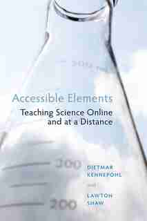 Accessible Elements: Teaching Online and at a Distance by Dietmar Kennepohl