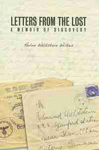Letters from the Lost: A Memoir of Discovery by Helen Waldstein Wilkes