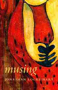 Musing: Poetry by Jonathan Locke Hart