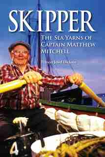 Skipper: The Sea Yarns Of Captain Matthew Mitchell by Frances Jewel Dickson