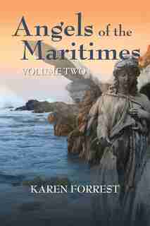 Angels of the Maritimes Volume Two by Karen Forrest