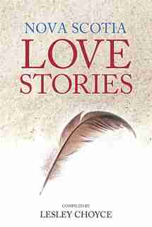 Nova Scotia Love Stories by Lesley Choyce