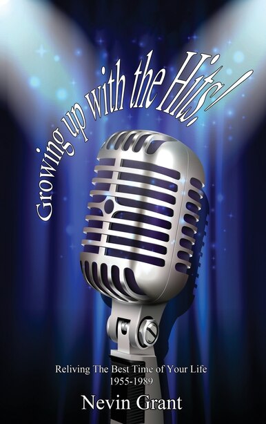 Growing Up With The Hits! by Nevin Grant