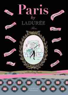 Paris By Ladurée: A Chic City Guide by Serge Gleizes