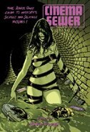 CINEMA SEWER VOLUME 1: The Adults Only Guide To History's Sickest And Sexiest Movies! by Robin Bougie