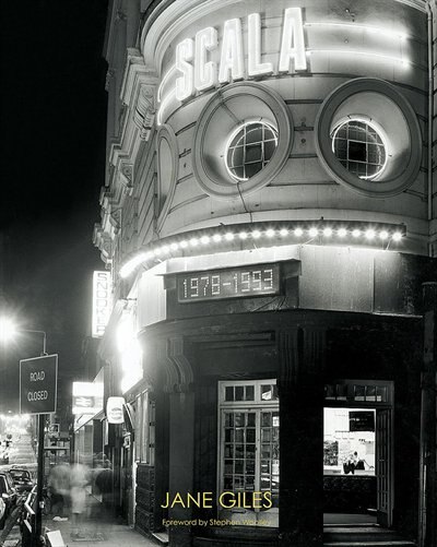 Scala Cinema 1978-1993 by Jane Giles