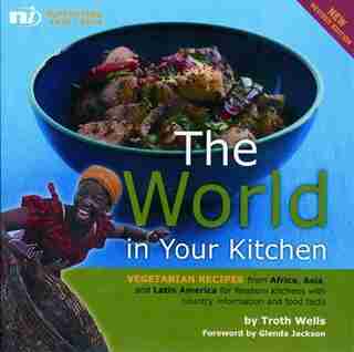 The World in your Kitchen: Vegetarian recipes from Africa, Asia and Latin America for Western kitchens by Troth Wells