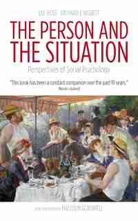 The Person and the Situation: Perspectives of Social Psychology by Lee Ross