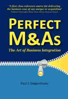 Perfect M&As - The art of business integration by Paul Siegenthaler