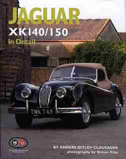 Jaguar XK140/150 In Detail by Anders Ditlev Clausager