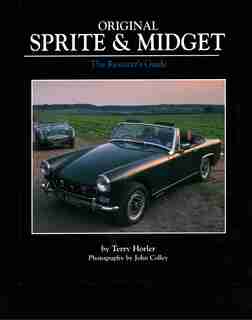 Original Sprite & Midget: The Restorer's Guide by Terry Horler