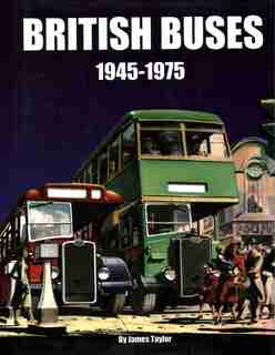 British Buses 1946-1975 by James Taylor