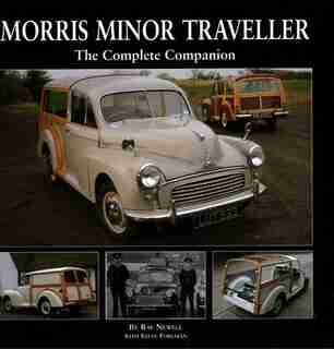 Morris Minor Traveller: The Complete Companion by Ray Newell