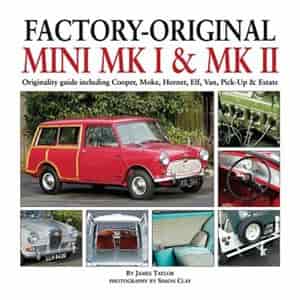 Factory-original Mini Mk I & Mk Ii: Originality Guide Including Cooper, Moke, Hornet, Elf, Van, Pick-up & Estate by James Taylor