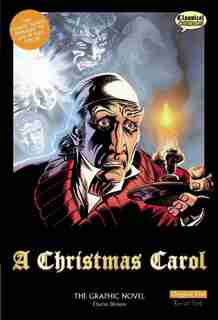 A Christmas Carol The Graphic Novel: Original Text by Charles Dickens