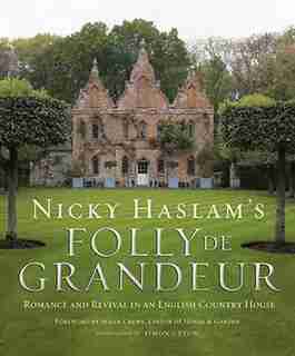 NICKY HASLAM`S FOLLY DE GDUR by Nicky Haslam