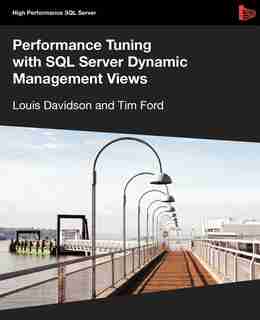 Performance Tuning With Sql Server Dynamic Management Views by Louis Davidson