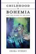 A Childhood in Bohemia by Erika Storey