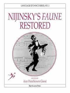 Nijinsky's Faune Restored by Ann Hutchinson Guest