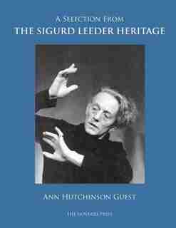 A Selection from the Sigurd Leeder Heritage by Ann Hutchinson Guest