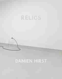 Damien Hirst: Relics by Damien Hirst