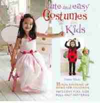 Cute and Easy Costumes for Kids by Emma Hardy