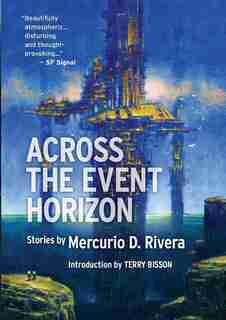 Across The Event Horizon by Mercurio D. Rivera
