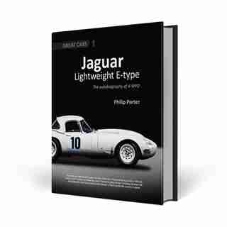 Jaguar Lightweight E-type: The Autobiography Of 4wpd by Philip Porter