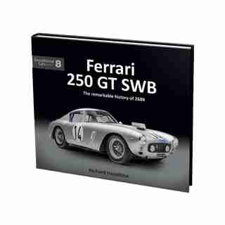 Ferrari 250 Gt Swb: The Remarkable History Of 2689gt by Richard Heseltine