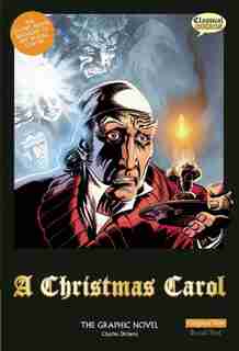 A Christmas Carol The Graphic Novel: Original Text by Charles Dickens