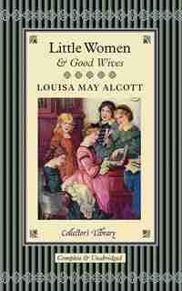 Little Women And Good Wives by Louisa May Alcott