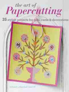 The Art of Papercutting: 35 Stylish Projects For Gifts, Cards & Decorations by Deborah Schneebeli-morrell