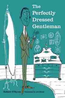 The Perfectly Dressed Gentleman by Robert O'byrne
