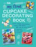 My First Cupcake Decorating Book Learn Simple Decorating Skills
