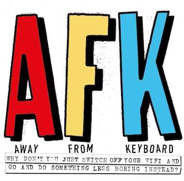 away from keyboard away from keyboard