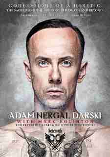 Confessions Of A Heretic: The Sacred And The Profane: Behemoth And Beyond by Adam Nergal Darski