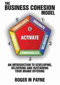 The Business Cohesion Model by Roger M. Payne