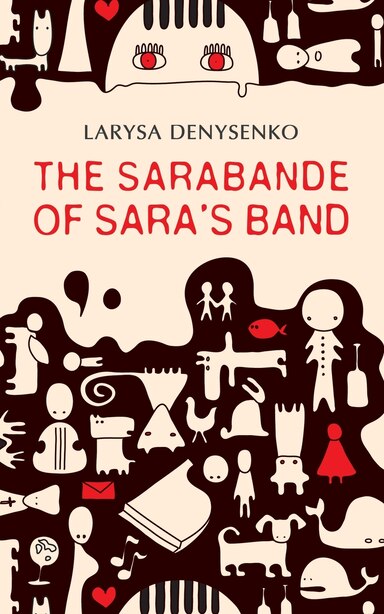 The Sarabande of Sara's Band by Larysa Denysenko